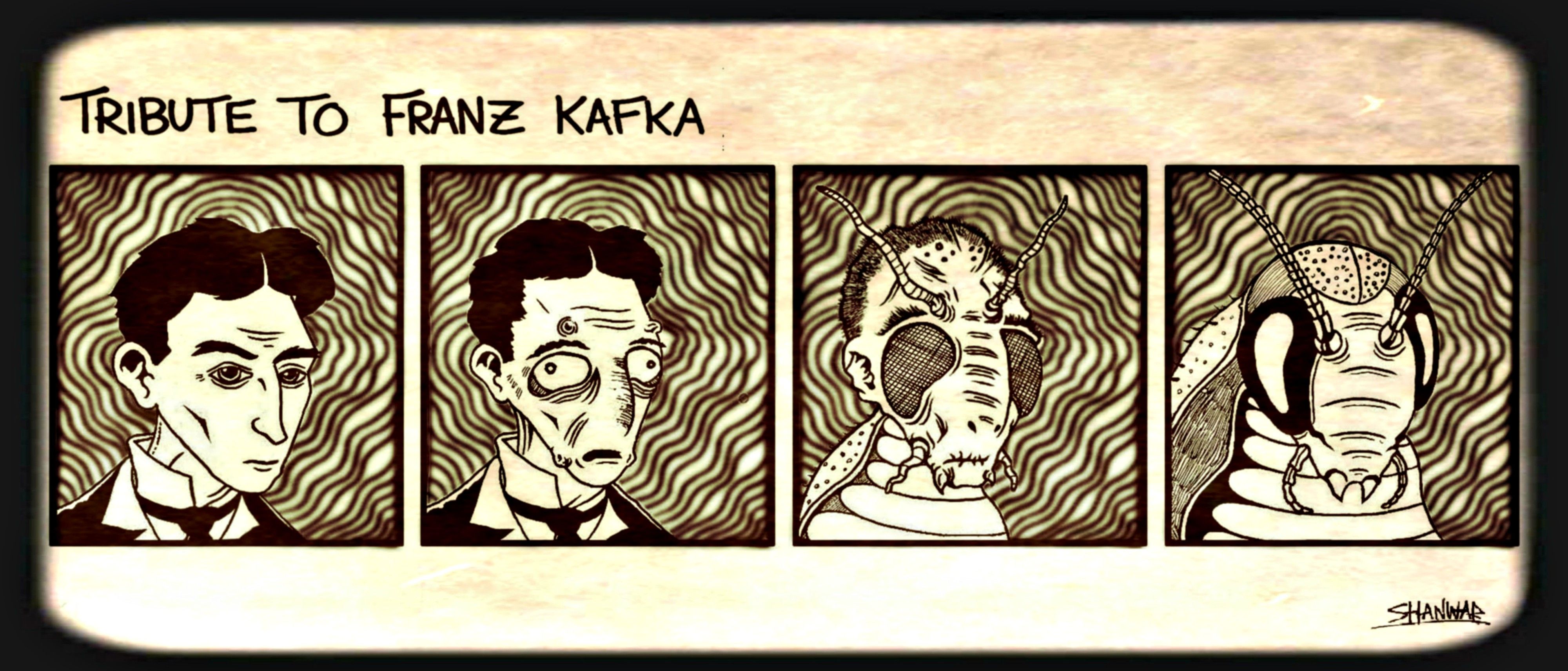 Dedicated to Franz Kafka!